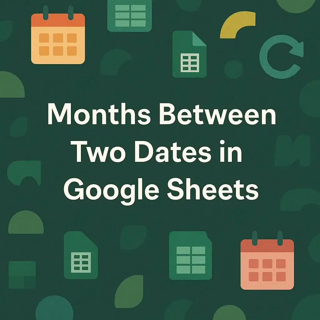 How to Calculate Months Between Two Dates in Google Sheets