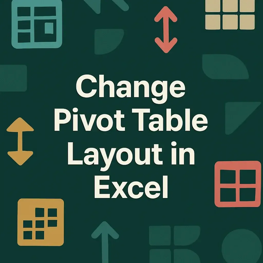 How to Change Pivot Table Layout in Excel (3 Suitable Options)
