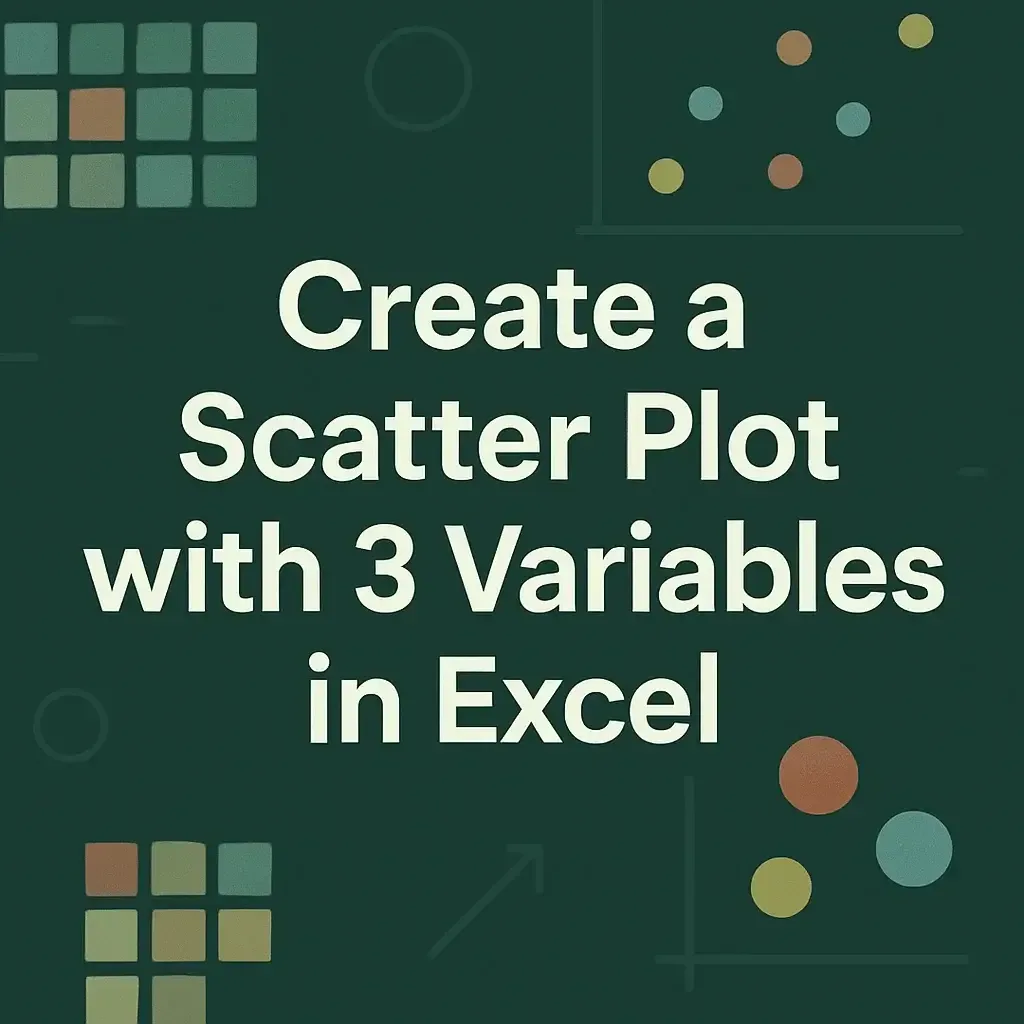 How to Create a Scatter Plot with 3 Variables in Excel