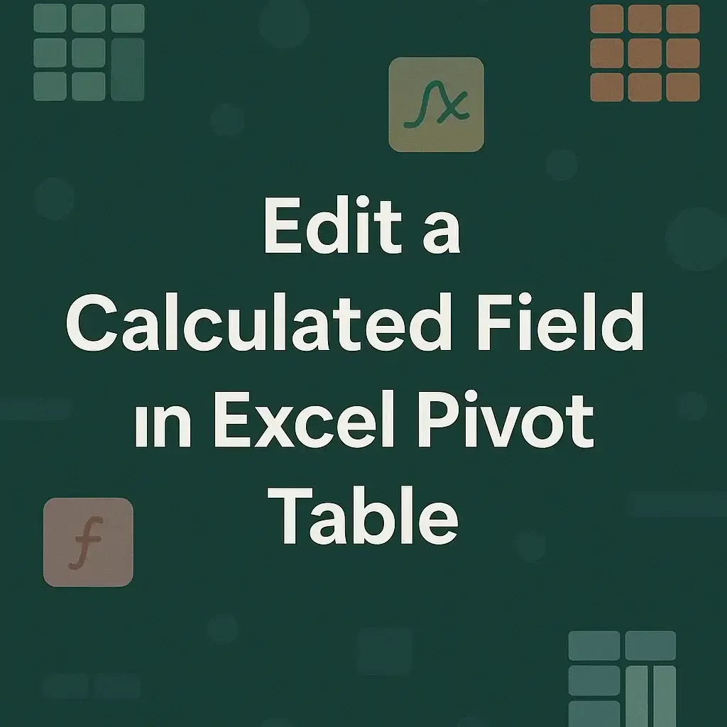How to Edit a Calculated Field in Excel Pivot Table