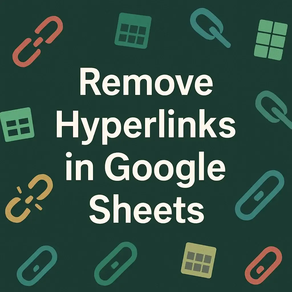 How to Remove Hyperlinks in Google Sheets (5 Easy Ways)