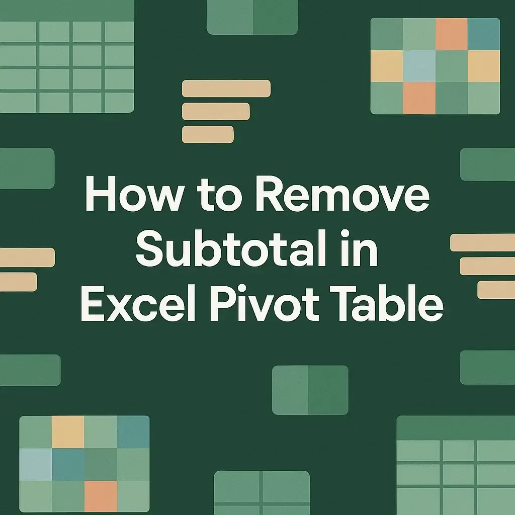 How to Remove Subtotal in Excel Pivot Table (3 Suitable Cases)