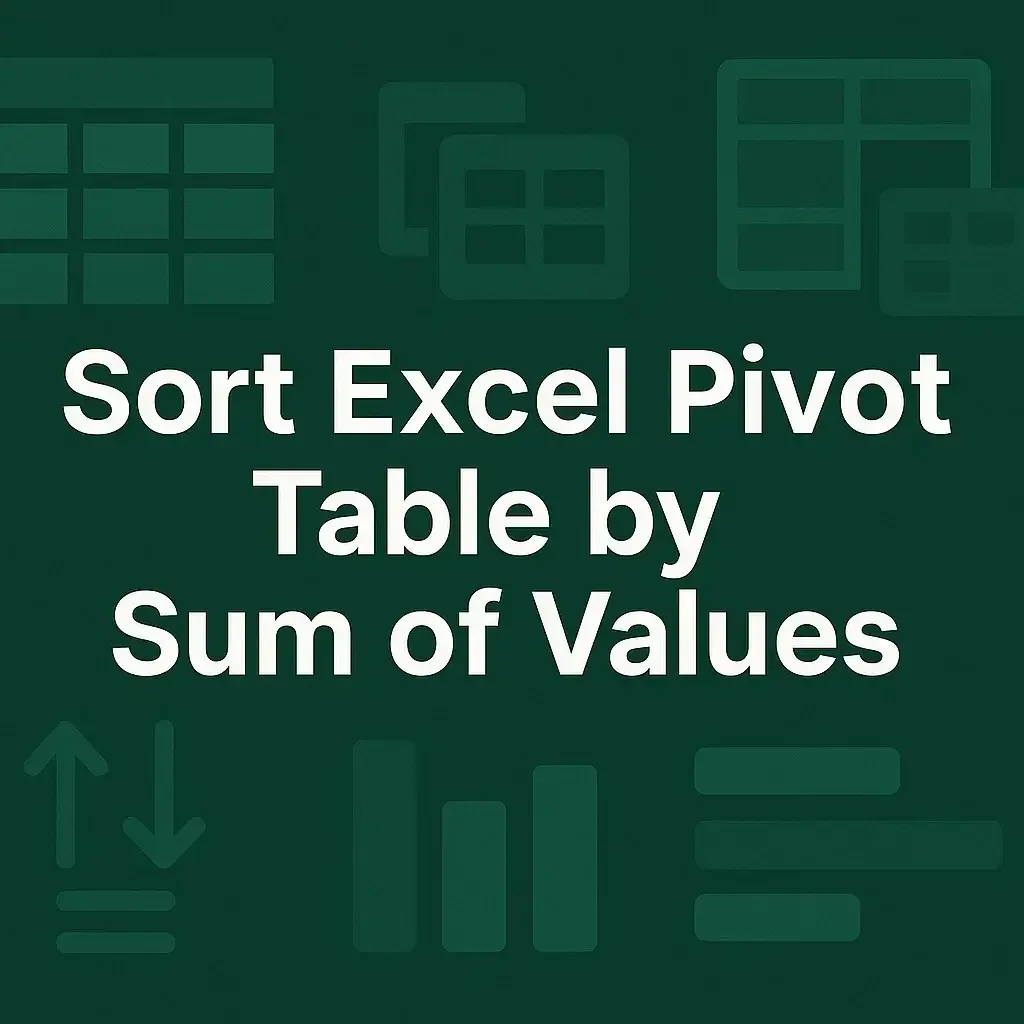 How to Sort Pivot Table by Sum of Values in Excel