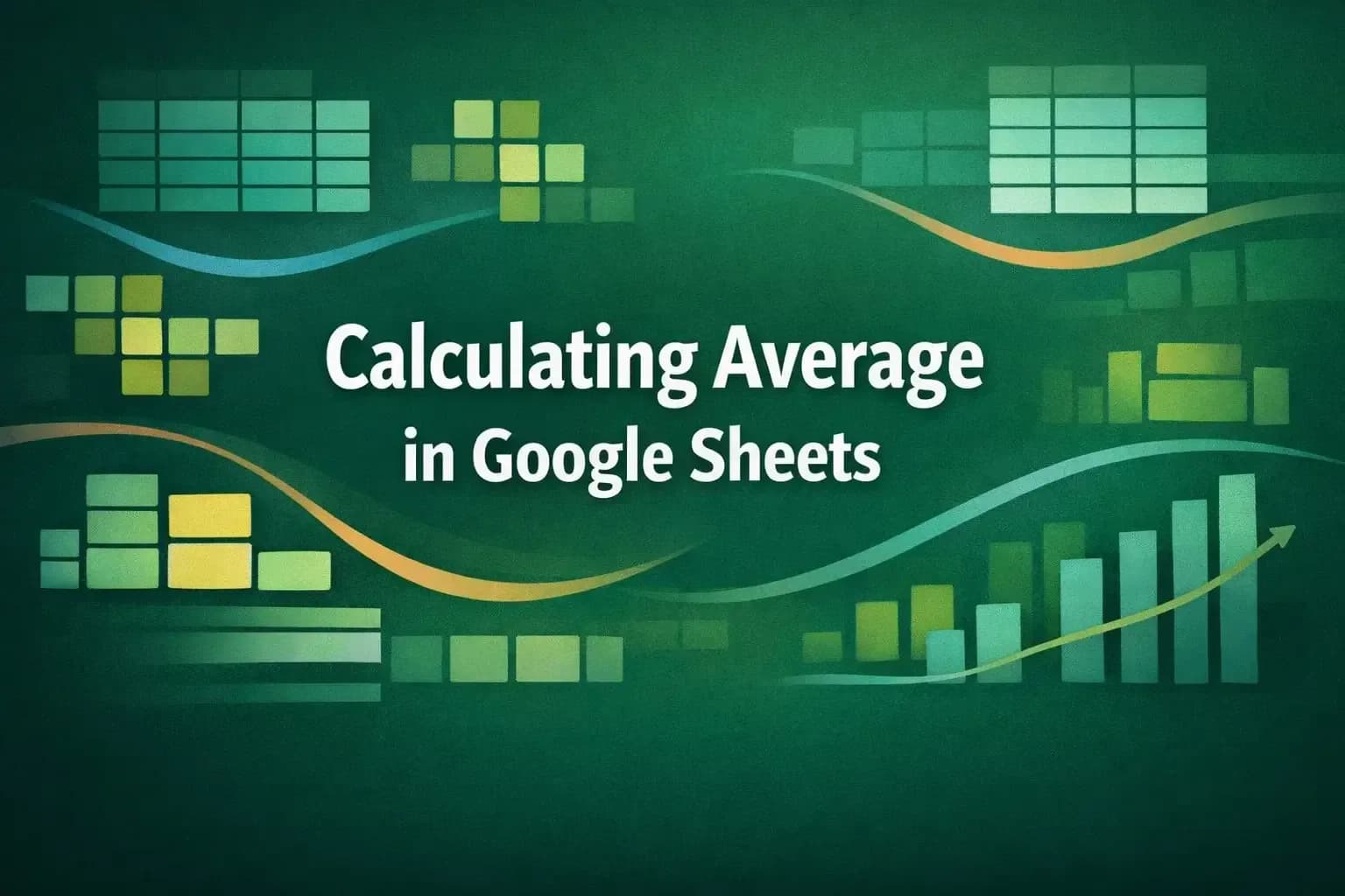Average Formula in Google Sheets: Types & Examples
